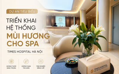 Triển Khai Hệ Thống Mùi Hương Cho Times Hospital Hà Nội – Từ Khảo Sát Đến Vận Hành